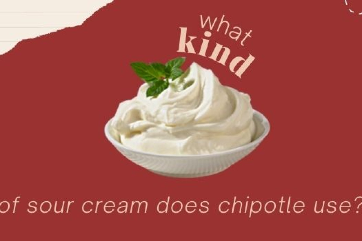 What sour cream does chipotle use? Learn about it
